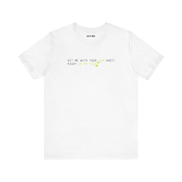 "Hit Me with Your Cum Shot" Gun Oil® T-Shirt - Image 5