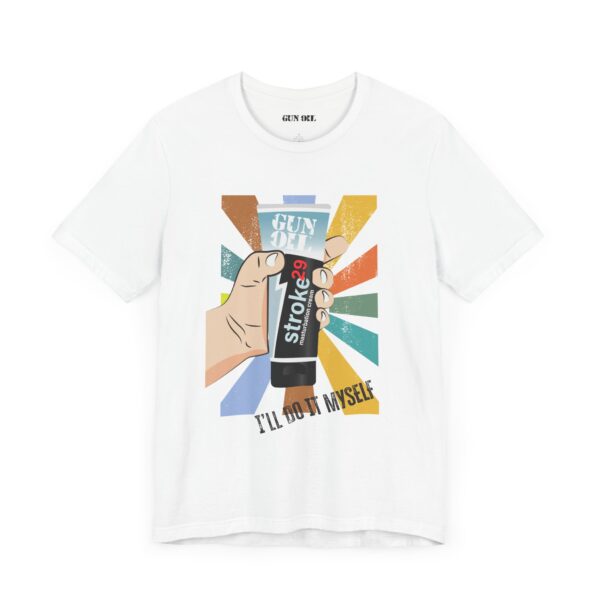 I’ll Do It Myself T-Shirt - Image 7