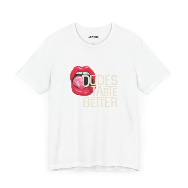 DUDES TASTE BETTER – A Shirt That Says It All - Image 7