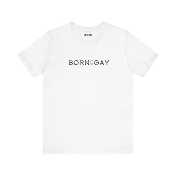 Born to Be Gay Pride Tee - Image 5