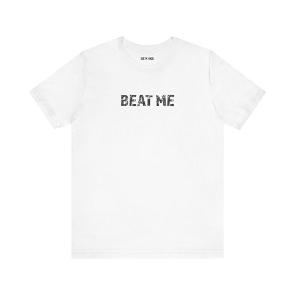 Bold "BEAT ME" BDSM Kink T-Shirt – Edgy Statement Tee in Black & White - Image 5